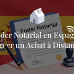 Illustration du Poder Notarial en Espagne permettant de signer un achat immobilier à distance